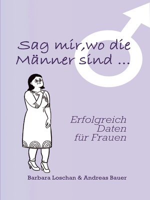 cover image of Sag' mir, wo die Männer sind... / Sag' mir, wo die Frauen sind...